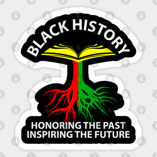 Black History Honoring Past Inspiring Future Sticker by UrbanLifeApparel